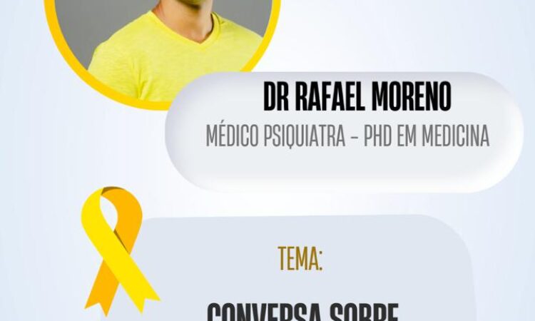 SETEMBRO AMARELO: PSIQUIATRA PALESTRA HOJE NA SEUBV